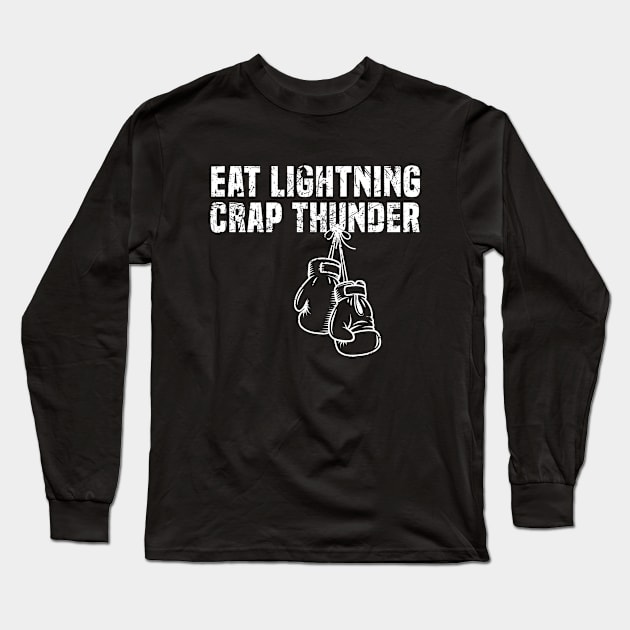 Eat Lightning. Crap Thunder. Long Sleeve T-Shirt by PopCultureShirts